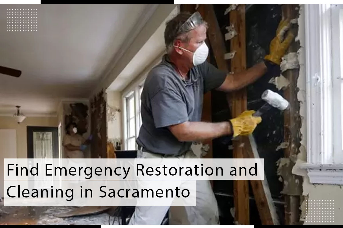 Find Emergency Restoration and Cleaning in Sacramento